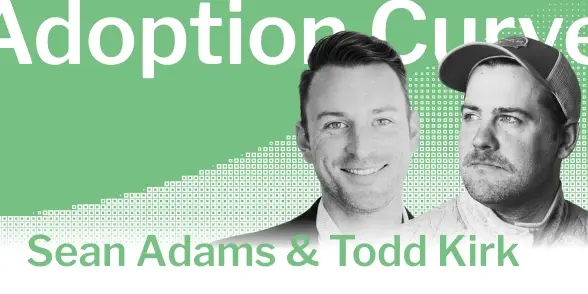 Todd Kirk and Sean Adams