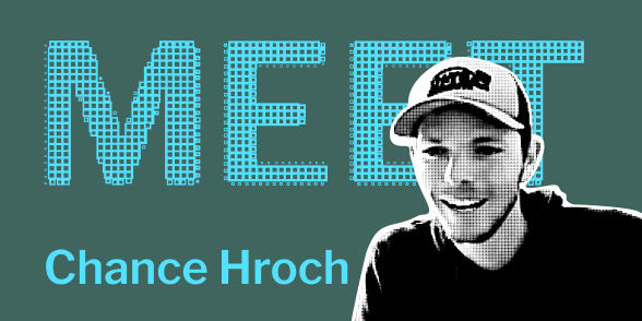 Meet Chance Hroch